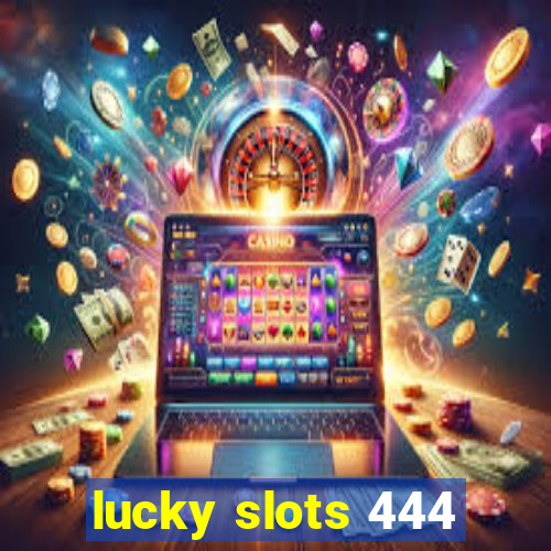 lucky slots 444